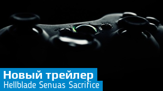 Hellblade: Senua’s Sacrifice / Новый трейлер