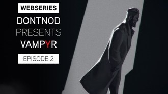 Вышел второй выпуск дневника разработчиков Vampyr