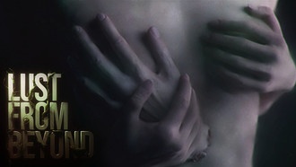Объявлена дата выхода хоррора для взрослых Lust from Beyond