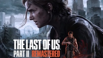 Naughty Dog о ПК-версии «The Last of Us Part II Remastered»