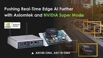 Axiomtek раскрывает новые возможности для ИИ в реальном времени на периферии с помощью NVIDIA Jetson Orin Super Mode