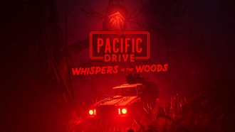 Анонсировано дополнение Whispers in the Woods для Pacific Drive