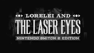 Lorelei and the Laser Eyes – Nintendo Switch 2 Edition уже доступна